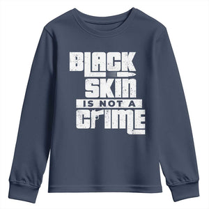 Black Skin Is Not A Crime Youth Sweatshirt TS09 Navy Print Your Wear