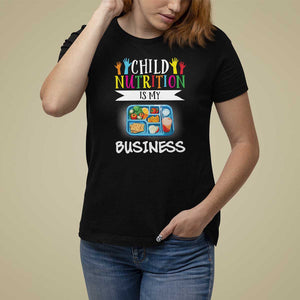 Lunch Lady T Shirt For Women Child Nutrition Is My Business TS09 Black Print Your Wear