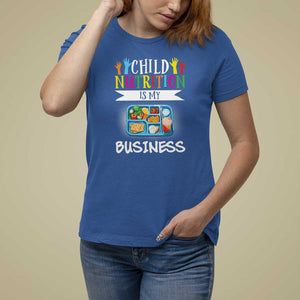Lunch Lady T Shirt For Women Child Nutrition Is My Business TS09 Royal Blue Print Your Wear