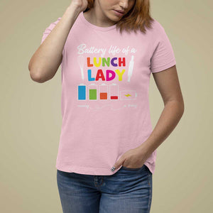Funny Battery Life Of A Lunch Lady T Shirt For Women TS09 Light Pink Print Your Wear