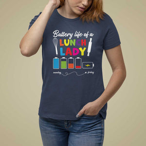 Funny Battery Life Of A Lunch Lady T Shirt For Women TS09 Navy Print Your Wear