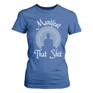 Law Of Attraction T Shirt For Women Manifest That Shit TS09 Royal Blue Print Your Wear