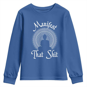 Law Of Attraction Youth Sweatshirt Manifest That Shit TS09 Royal Blue Print Your Wear