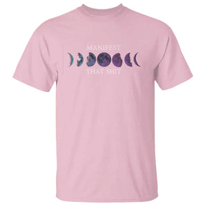 Manifest That Shit T Shirt Law Of Attraction Manifesting TS09 Light Pink Print Your Wear