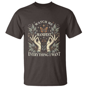 Watch Me Manifest T Shirt Manifesting Manifestation Everything I Want TS09 Dark Chocolate Print Your Wear