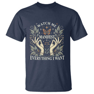Watch Me Manifest T Shirt Manifesting Manifestation Everything I Want TS09 Navy Print Your Wear