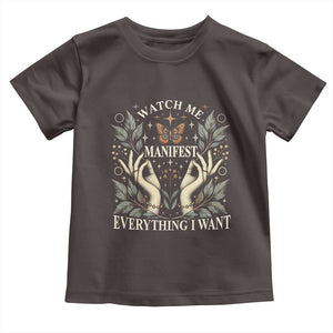 Watch Me Manifest Toddler T Shirt Manifesting Manifestation Everything I Want TS09 Dark Chocolate Print Your Wear
