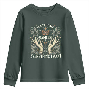Watch Me Manifest Youth Sweatshirt Manifesting Manifestation Everything I Want TS09 Dark Forest Green Print Your Wear