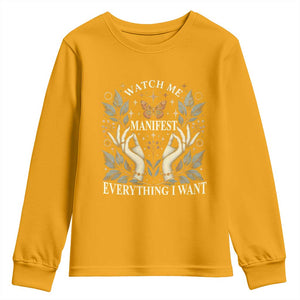 Watch Me Manifest Youth Sweatshirt Manifesting Manifestation Everything I Want TS09 Gold Print Your Wear