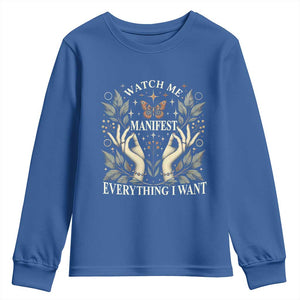 Watch Me Manifest Youth Sweatshirt Manifesting Manifestation Everything I Want TS09 Royal Blue Print Your Wear