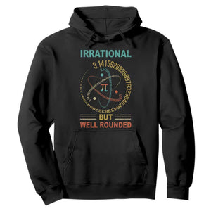 Math Lover Pi Hoodie Irrational But Well-Rounded 3,14 Day TS09 Black Print Your Wear