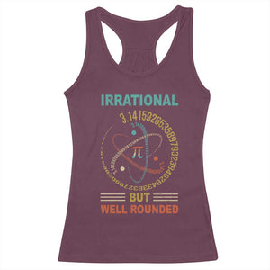 Math Lover Pi Racerback Tank Top Irrational But Well-Rounded 3,14 Day TS09 Maroon Print Your Wear