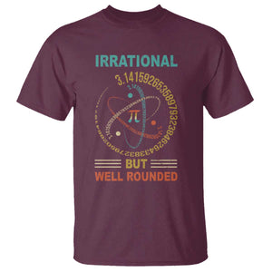 Math Lover Pi T Shirt Irrational But Well-Rounded 3,14 Day TS09 Maroon Print Your Wear