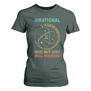 Math Lover Pi T Shirt For Women Irrational But Well-Rounded 3,14 Day TS09 Dark Forest Green Print Your Wear
