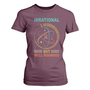 Math Lover Pi T Shirt For Women Irrational But Well-Rounded 3,14 Day TS09 Maroon Print Your Wear