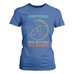 Math Lover Pi T Shirt For Women Irrational But Well-Rounded 3,14 Day TS09 Royal Blue Print Your Wear