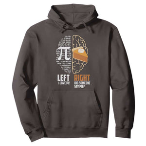 Funny Pi Day Hoodie Left Vs Right Brain 3,14 Pie Math Lover TS09 Dark Chocolate Print Your Wear