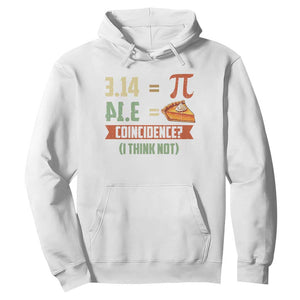 Funny Pi Day Hoodie Pi 3 14 Pie Coincidence Math Lover TS09 White Print Your Wear
