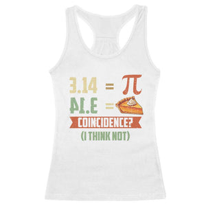 Funny Pi Day Racerback Tank Top Pi 3 14 Pie Coincidence Math Lover TS09 White Print Your Wear