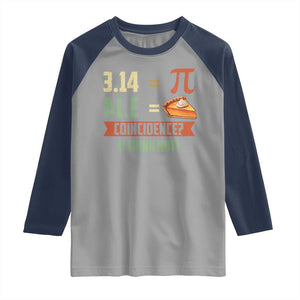 Funny Pi Day Raglan Shirt Pi 3 14 Pie Coincidence Math Lover TS09 Sport Gray Navy Print Your Wear