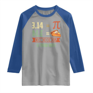 Funny Pi Day Raglan Shirt Pi 3 14 Pie Coincidence Math Lover TS09 Sport Gray Royal Print Your Wear