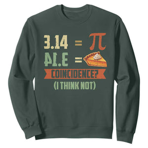 Funny Pi Day Sweatshirt Pi 3 14 Pie Coincidence Math Lover TS09 Dark Forest Green Print Your Wear