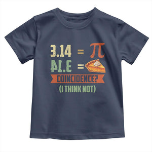 Funny Pi Day Toddler T Shirt Pi 3 14 Pie Coincidence Math Lover TS09 Navy Print Your Wear