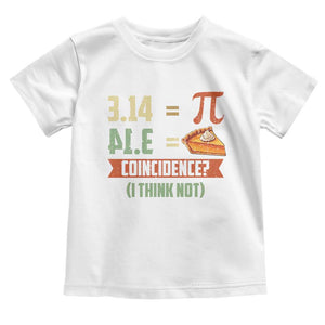 Funny Pi Day Toddler T Shirt Pi 3 14 Pie Coincidence Math Lover TS09 White Print Your Wear