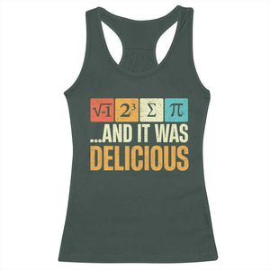 Funny Pi Day Racerback Tank Top I Ate Some Pie and It Was Delicious TS09 Dark Forest Green Print Your Wear