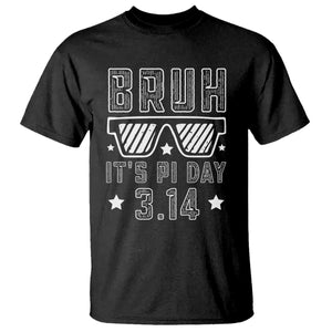 Funny Pi Day T Shirt Bruh It's Pi Day Math Lover TS09 Black Print Your Wear
