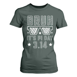 Funny Pi Day T Shirt For Women Bruh It's Pi Day Math Lover TS09 Dark Forest Green Print Your Wear