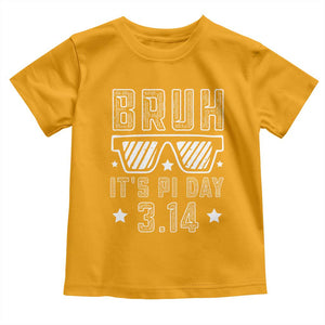 Funny Pi Day Toddler T Shirt Bruh It's Pi Day Math Lover TS09 Gold Print Your Wear