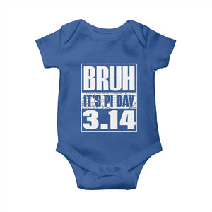 Funny Pi Day Baby Onesie Bruh It's Pi Day 3,14 Math Lover TS09 Royal Blue Print Your Wear