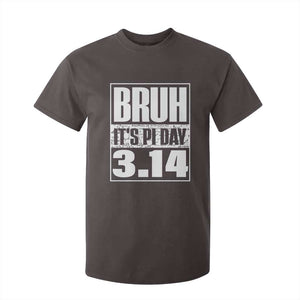 Funny Pi Day T Shirt For Kid Bruh It's Pi Day 3,14 Math Lover TS09 Dark Chocolate Print Your Wear
