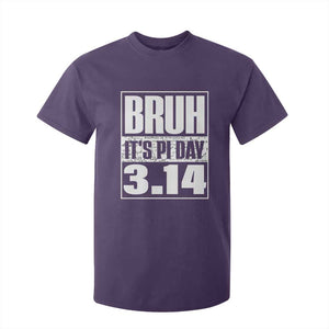 Funny Pi Day T Shirt For Kid Bruh It's Pi Day 3,14 Math Lover TS09 Purple Print Your Wear