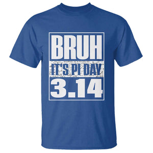 Funny Pi Day T Shirt Bruh It's Pi Day 3,14 Math Lover TS09 Royal Blue Print Your Wear