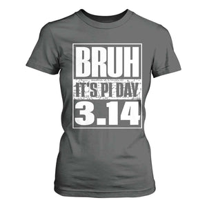 Funny Pi Day T Shirt For Women Bruh It's Pi Day 3,14 Math Lover TS09 Dark Heather Print Your Wear