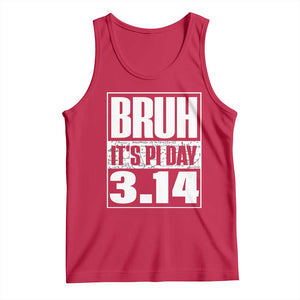 Funny Pi Day Tank Top Bruh It's Pi Day 3,14 Math Lover TS09 Red Print Your Wear