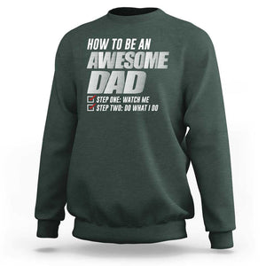 Dad Joke Sweatshirt How To Be An Awesome Dad Funny Father's Day TS09 Dark Forest Green Print Your Wear