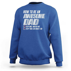 Dad Joke Sweatshirt How To Be An Awesome Dad Funny Father's Day TS09 Royal Blue Print Your Wear