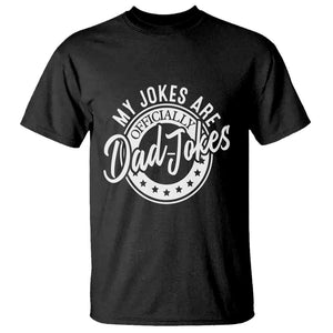 Funny My Jokes Are Officially Dad Jokes T Shirt TS09 Black Print Your Wear