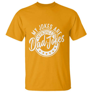 Funny My Jokes Are Officially Dad Jokes T Shirt TS09 Gold Print Your Wear