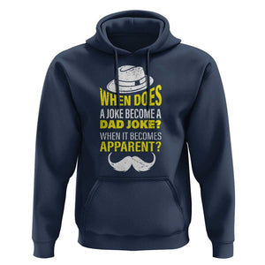 When Does A Joke Become A Dad Joke Funny Father's Day Pun Hoodie TS09 Navy Print Your Wear