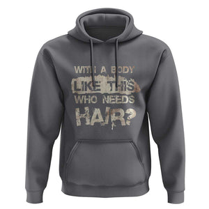 Funny Bald Guy Hoodie With A Body Like This Who Needs Hair TS09 Charcoal Print Your Wear