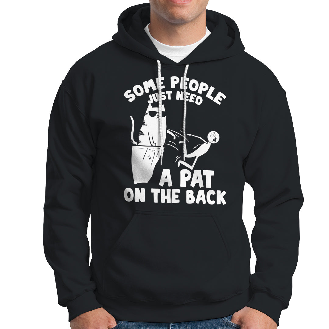 Some People Just Need A Pat On The Back Sarcastic Cat Lover Hoodie TS09 Printyourwear