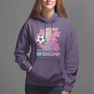 Soccer Hoodie I Know I Play Like A Girl Soccer Pink Power TS09 Purple Print Your Wear