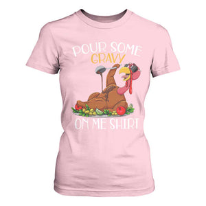 Thanksgiving T Shirt For Women Pour Some Gravy On Me Happy Turkey Day TS09 Light Pink Print Your Wear