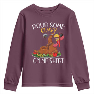 Thanksgiving Youth Sweatshirt Pour Some Gravy On Me Happy Turkey Day TS09 Maroon Print Your Wear
