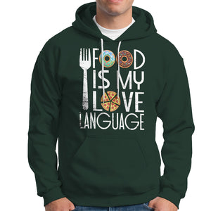 Food Is My Love Language Foodie Food Lover Chef Cooking Hoodie TS09 Printyourwear