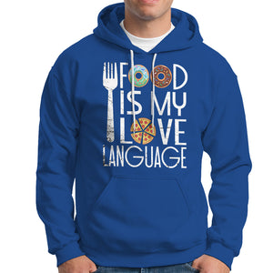 Food Is My Love Language Foodie Food Lover Chef Cooking Hoodie TS09 Printyourwear